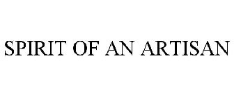 SPIRIT OF AN ARTISAN