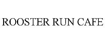 ROOSTER RUN CAFE