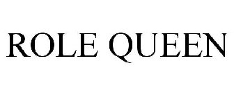 ROLE QUEEN