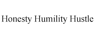 HONESTY HUMILITY HUSTLE