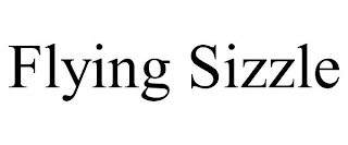 FLYING SIZZLE