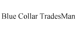 BLUE COLLAR TRADESMAN