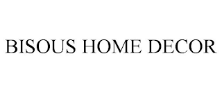 BISOUS HOME DECOR
