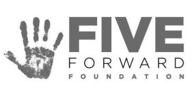 FIVE FORWARD FOUNDATION