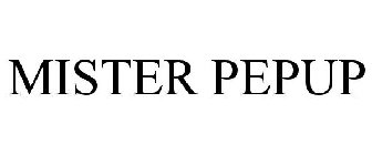 MISTER PEPUP