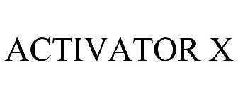 ACTIVATOR X