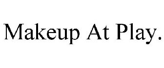MAKEUP AT PLAY.