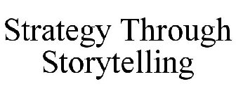 STRATEGY THROUGH STORYTELLING