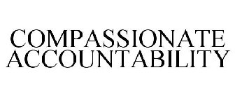 COMPASSIONATE ACCOUNTABILITY