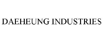 DAEHEUNG INDUSTRIES