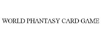 WORLD PHANTASY CARD GAME