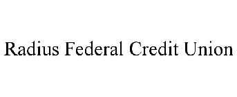 RADIUS FEDERAL CREDIT UNION