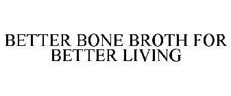 BETTER BONE BROTH FOR BETTER LIVING