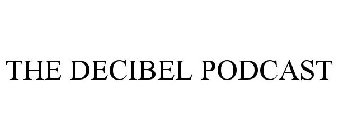 THE DECIBEL PODCAST
