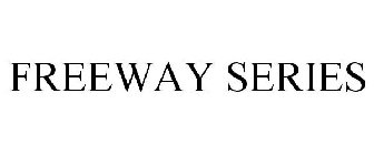 FREEWAY SERIES