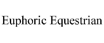 EUPHORIC EQUESTRIAN