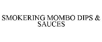 SMOKERING MOMBO DIPS & SAUCES