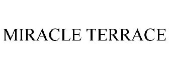 MIRACLE TERRACE