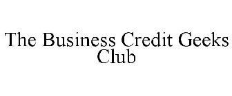 THE BUSINESS CREDIT GEEKS CLUB