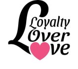 LOYALTY OVER LOVE
