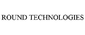 ROUND TECHNOLOGIES