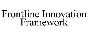 FRONTLINE INNOVATION FRAMEWORK
