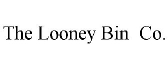 THE LOONEY BIN CO.