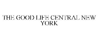 THE GOOD LIFE CENTRAL NEW YORK