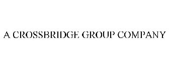 A CROSSBRIDGE GROUP COMPANY