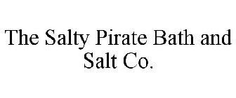 THE SALTY PIRATE BATH AND SALT CO.