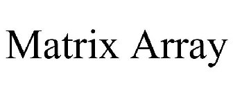 MATRIX ARRAY