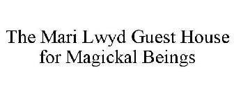 THE MARI LWYD GUEST HOUSE FOR MAGICKAL BEINGS