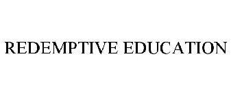 REDEMPTIVE EDUCATION