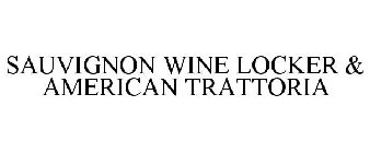 SAUVIGNON WINE LOCKER & AMERICAN TRATTORIA