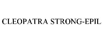 CLEOPATRA STRONG-EPIL