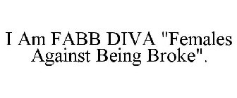 I AM FABB DIVA 