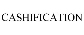 CASHIFICATION