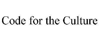 CODE FOR THE CULTURE