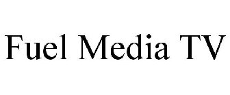 FUEL MEDIA TV