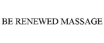 BE RENEWED MASSAGE