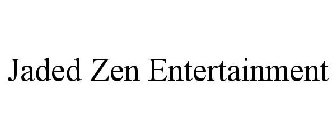 JADED ZEN ENTERTAINMENT