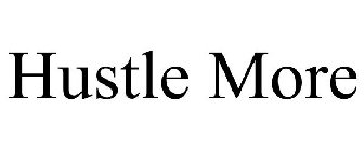 HUSTLE MORE
