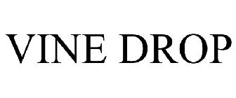 VINE DROP