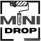 MINI DROP