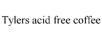 TYLERS ACID FREE COFFEE