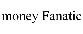 MONEY FANATIC