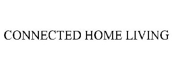 CONNECTED HOME LIVING