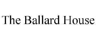 THE BALLARD HOUSE