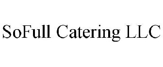 SOFULL CATERING LLC