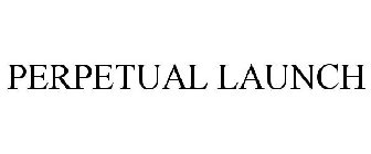 PERPETUAL LAUNCH